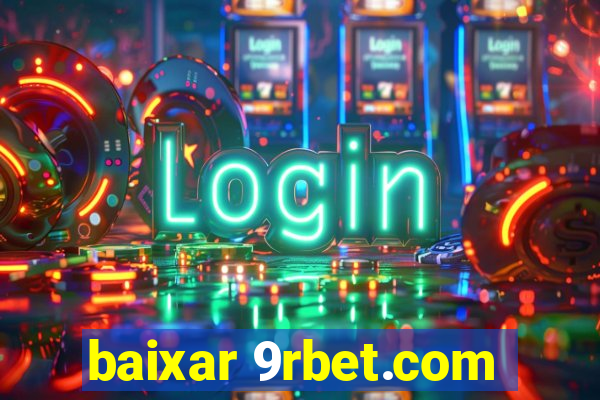 baixar 9rbet.com